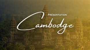 Présentation Cambodge